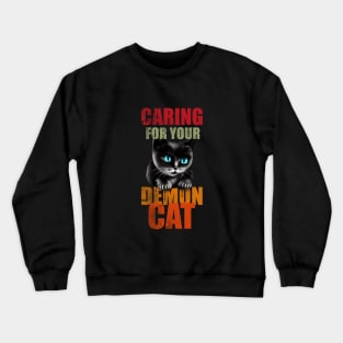 Caring for your demon cat Crewneck Sweatshirt